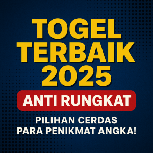 TOGEL TERBAIK 2025 ANTI RUNGKAT